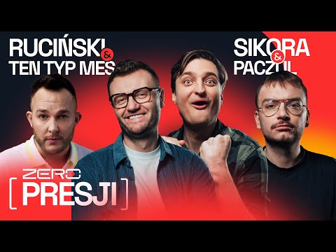 ZERO PRESJI #14: RUCINSKI, SIKORA, TEN TYP MES, PACZUL