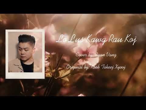 Lo Lus Kawg Rau Koj Cover by Ryan Vang