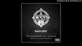 Bad Lucc Ft. Problem - The Governor