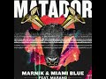 #matador                                                      Marnik & Miami blue-Matador(musiclife)