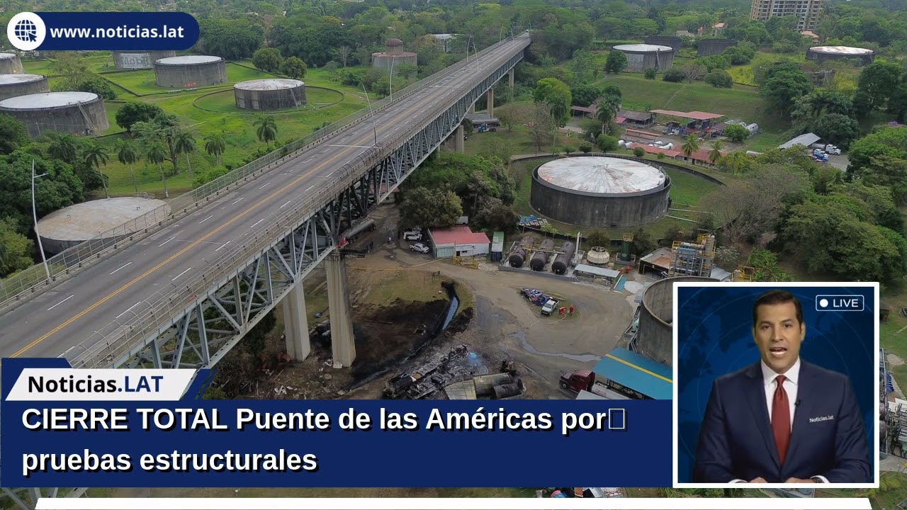 CIERRE TOTAL: Puente de las Américas por pruebas estructurales
