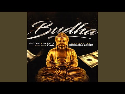 Budha (feat. Gigolo & La Exce & Lyan El Bebesi)