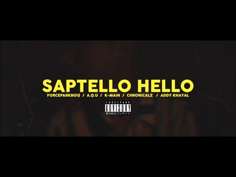FORCEPARKBOIS - SAPTELLO HELLO feat. ChronicalZ, A.Q.U, K-Main, Addy Khayal (Official Music Video)
