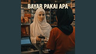 Download lagu Bayar Pakai Apa mp3