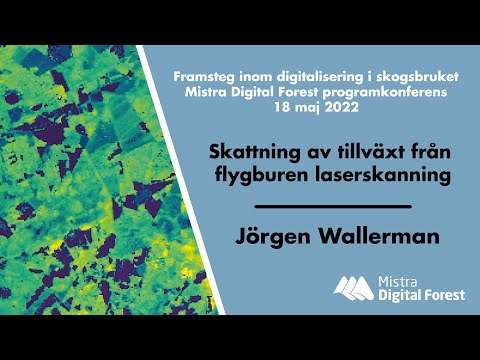Skattning av tillväxt från flygburen laserskanning | Mistra Digital Forest programkonferens
