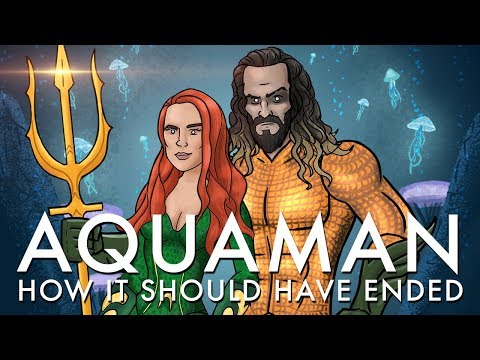 How Aquaman Should Have Ended Video