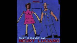 Amantes Clandestinos - Neury Luciano (Audio)