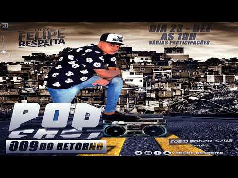 PODCAST 009 O RETORNO SÓ AS EXCLUSIVAS [ PROD. DJ FELIPE RESPEITA ] 150 BPM