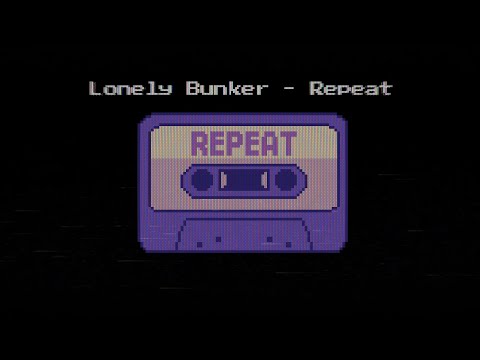 Lonely Bunker - Repeat