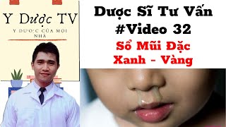 sổ mũi đặc có dùng thuốc kháng histamin không | Sổ mũi đặc xanh vàng ở trẻ em | Y Dược TV