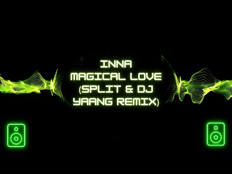 INNA - Magical Love (Split & Dj Yaang Remix)