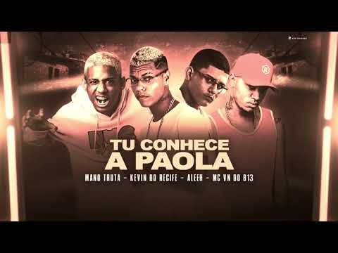 KEVIN DO RECIFE, MANO TRUTA & ALEEH PART MC VN DO B13 - TU CONHECE A PAOLA