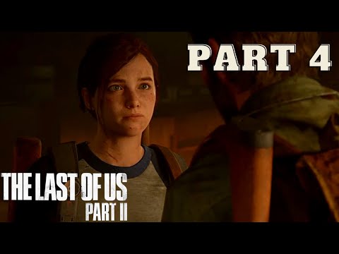 The Last of Us 2 - Complete Gameplay Walkthrough Part #4 (NO COMMENTARY)