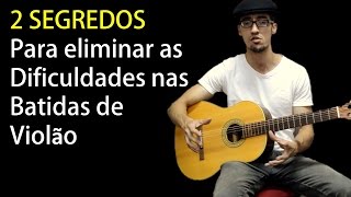 2 Segredos para Dificuldades em Batidas de Violão Iniciantes   Eu gosto do Segundo