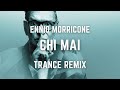 Ennio Morricone: Chi Mai Trance Remix
