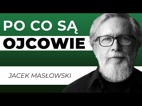 Po co są ojcowie? Prawda, o której nikt nie mówi