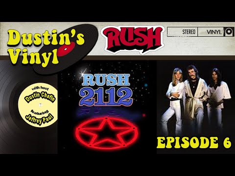 RUSH "2112" - "Dustin's Vinyl" Podcast Episode 6