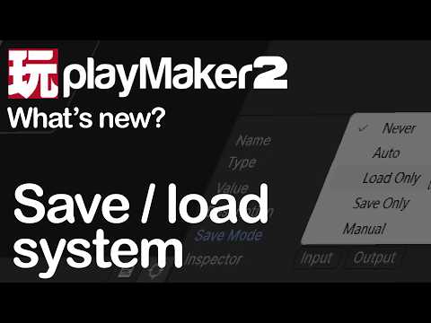 What's New in PlayMaker 2? Save/load system!