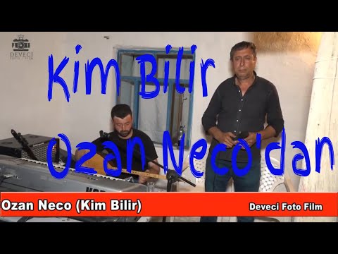 Ozan Neco'dan kim bilir