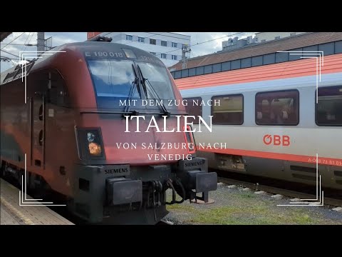 Mit dem Zug nach Italien - Von Salzburg nach Venedig