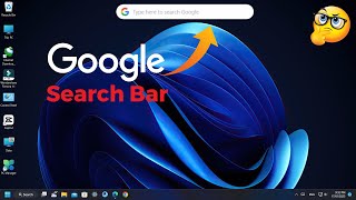 How to add Google Search Bar to Desktop/Home screen windows 11