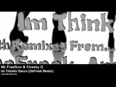 MC Freeflow & Cheeky D - Im Thinkin Dance (DeFreek Remix)