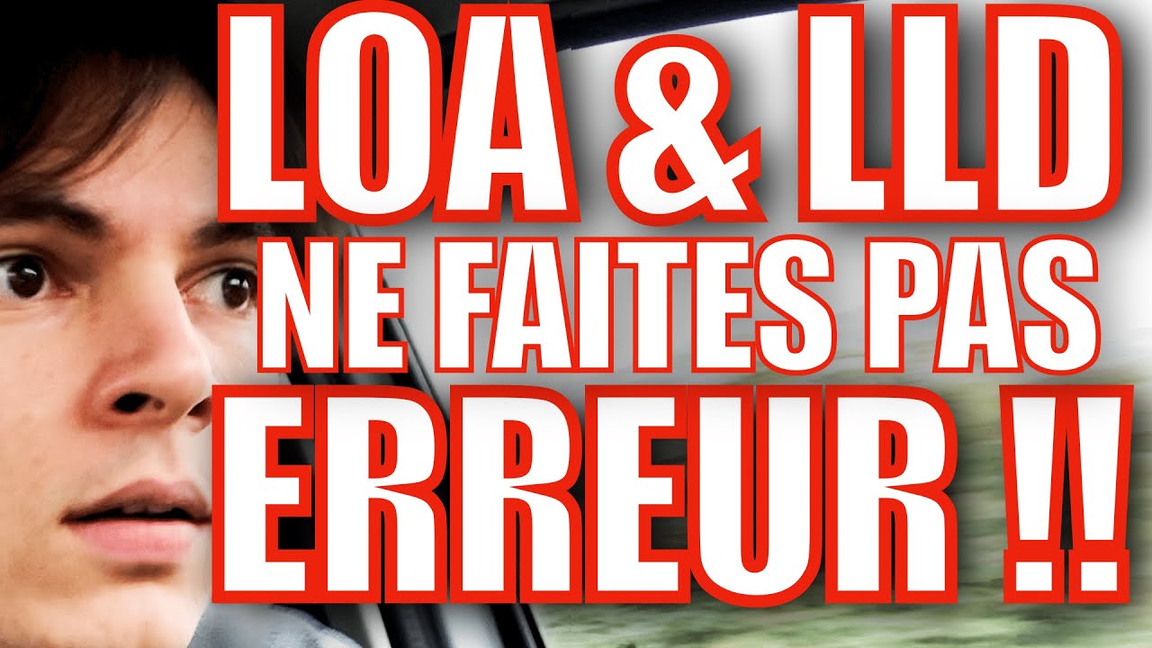 LOA/LLD : coûts cachés, J'AI FRÔLÉ l'ARNAQUE !!