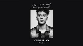Christian Paul - When Love Don&#39;t Love You Back [Official Audio]