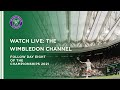 LIVE: The Wimbledon Channel, Day 8