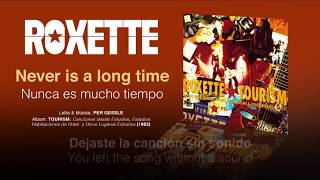 ROXETTE  — &quot;Never Is A Long Time&quot; (Subtítulos Español - Inglés)