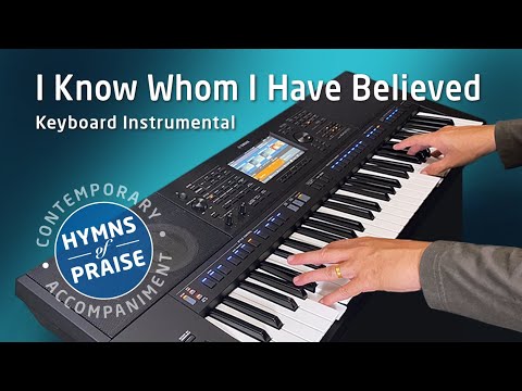 I Know Whom I Have Believed - Hymns of Praise - Yamaha PSR-SX900 Keyboard