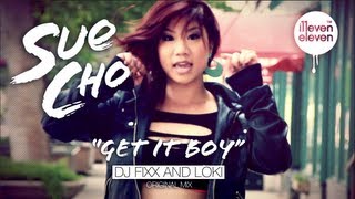 Sue Cho - Get It Boy (DJ Fixx & Loki Original Mix) OFFICIAL MUSIC VIDEO