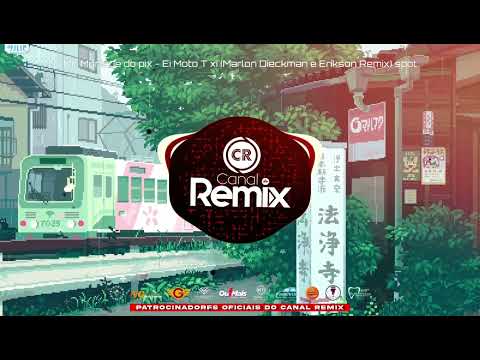 Mc Monik do pix - Ei Moto Táxi (Marlon Dieckman e Erikson Remix)