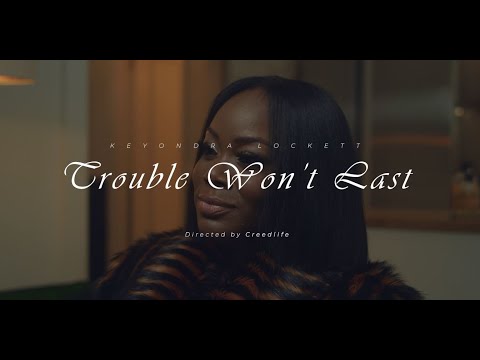 Keyondra Lockett - Trouble Won't Last (Official Music Video)