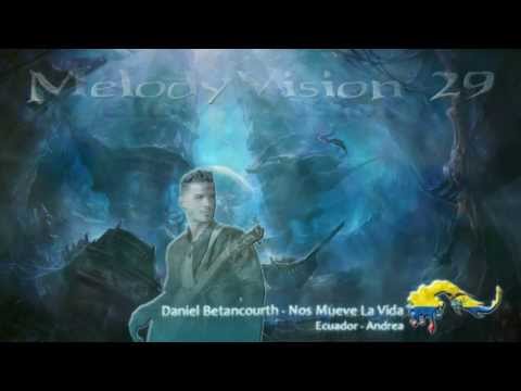 MelodyVision 29 - ECUADOR - Daniel Betancourth - Nos Mueve La Vida