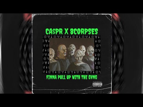 CA$PR X 8CORPSES - FINNA PULL UP WITH THE GVNG (SLOW)