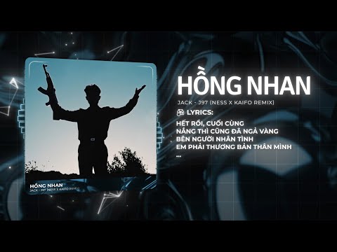 Hồng Nhan Remix - Jack - J97 x Ness ♬ Hết Rồi Cuối Cùng Nắng Thì Cũng Đã Ngả Vàng Remix 2025