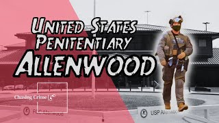USP Allenwood: The Dangerous Prison in the Hills of Pennsylvania