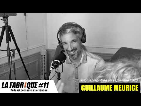 La Fabrique #11 - Guillaume Meurice - podcast - septembre 2023 (VIDÉO COMPLÈTE)