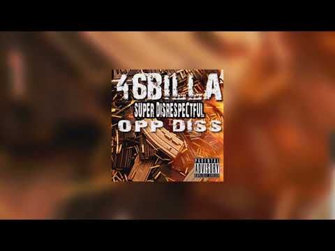 EVERY PERSON DISSED IN: 46BILLA - SUPER DISRESPECTFUL (OPP DISS)