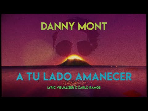 Danny Mont - A Tu Lado Amanecer (Lyric Visualizer)