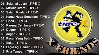 Download lagu Selamat jalan_mawar hitam_salam rindu_(tipe-X full album X FRIENDS)  mp3