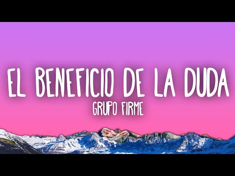 Grupo Firme - El Beneficio De La Duda