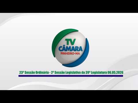 23ª Sessão Ordinária - 2ª Sessão Legislativa da 39ª Legislatura 06.05.2026
