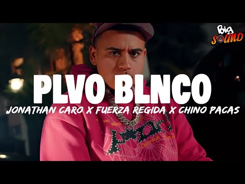 Jonathan Caro x Fuerza Regida x Chino Pacas - PLVO BLNCO (Letra)