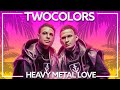 twocolors - Heavy Metal Love [Lyric Video]