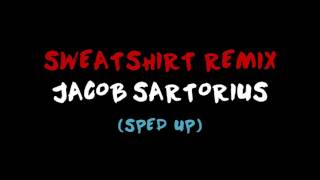 Jacob Sartorius - Sweatshirt Remix (SPED UP)