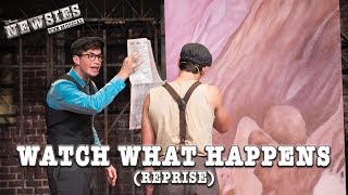 Newsies Live- Watch What Happens (Reprise)