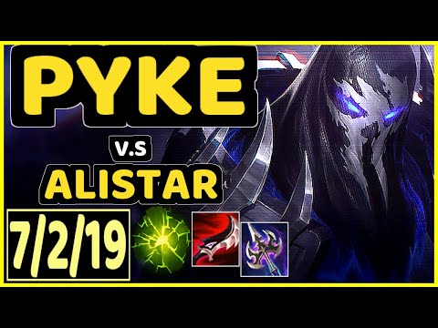 PYKE vs ALISTAR - 7/2/19 KDA BOTTOM SUPPORT GAMEPLAY - EUW Ranked MASTER