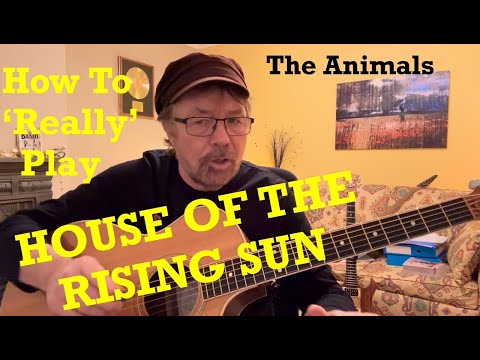 How To 'Really' Play HOUSE OF THE RISING SUN (Plus FREE Charts!)